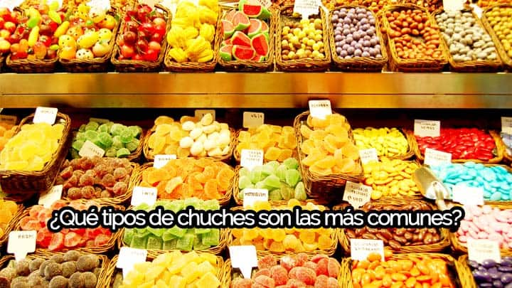 que-tipos-de-chuches-son-las-mas-comunes