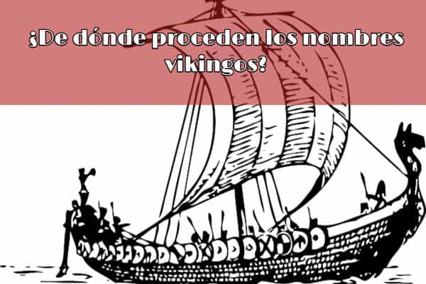¿De dónde proceden los nombres vikingos?